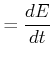 $\displaystyle = \frac{dE}{dt}$
