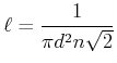 $\displaystyle \ell=\frac{1}{\pi d^{2}n\sqrt{2}}$