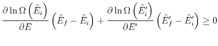 $\displaystyle \frac{\partial \ln \Omega \left( \tilde{E}_{i}\right) }{\partial ...
...E}_{i}'\right) }{\partial E'}\left( \tilde{E}_{f}'-\tilde{E}_{i}'\right) \geq 0$