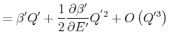 $\displaystyle =\beta 'Q'+\frac{1}{2}\frac{\partial \beta'}{\partial E'}Q^{'2}+O\left(Q'^3\right)$