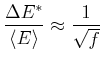 $\displaystyle \frac{\Delta E^*}{\left<E\right>}\approx \frac{1}{\sqrt{f}}$
