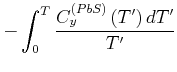 $\displaystyle -\int_{0}^{T}\frac{C_{y}^{\left( PbS\right) }\left( T'\right) dT'}{T'}$
