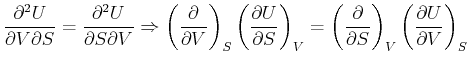 $\displaystyle \frac{\partial^{2}U}{\partial V\partial S}=\frac{\partial^{2}U}{\...
...artial}{\partial S}\right) _{V}\left( \frac{\partial U}{\partial V}\right) _{S}$