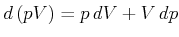 $\displaystyle d\left( pV\right) =p dV+V dp$
