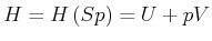 $\displaystyle H=H\left( S,p\right)=U+pV$