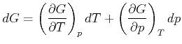 $\displaystyle dG=\left( \frac{\partial G}{\partial T}\right) _{p}dT+\left( \frac{\partial G}{\partial p}\right) _{T}dp$