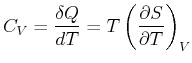 $\displaystyle C_V = \frac{\delta Q}{dT} = T\left(\frac{\partial S}{\partial T}\right)_V$