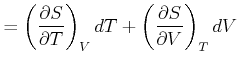 $\displaystyle =\left( \frac{\partial S}{\partial T}\right) _{V}dT+\left( \frac{\partial S}{\partial V}\right) _{T}dV$