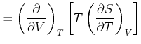 $\displaystyle =\left( \frac{\partial}{\partial V}\right) _{T}\left[ T\left( \frac{\partial S}{\partial T}\right) _{V}\right]$
