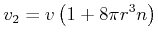 $\displaystyle v_{2} = v\left( 1+8\pi r^{3}n\right)$