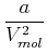 $\displaystyle \frac{a}{V_{mol}^{2}}$