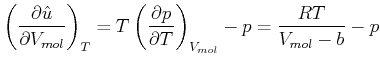 $\displaystyle \left( \frac{\partial\hat{u}}{\partial V_{mol}}\right)_{T} =T\left( \frac{\partial p}{\partial T}\right) _{V_{mol}}-p=\frac{RT}{V_{mol}-b}-p$