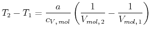 $\displaystyle T_{2}-T_{1}=\frac{a}{c_{V\text{,} mol}}\left( \frac{1}{V_{mol\text{,} 2}}-\frac{1}{V_{mol\text{,} 1}}\right)$