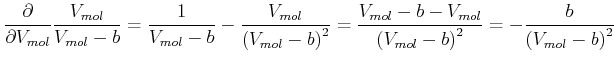 $\displaystyle \frac{\partial}{\partial V_{mol}}\frac{V_{mol}}{V_{mol}-b} = \fra...
...mol}-b-V_{mol}}{\left(V_{mol}-b\right)^2} = -\frac{b}{\left(V_{mol}-b\right)^2}$