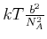 $ kT \frac{b^2}{N_A^2}$