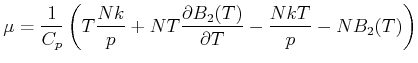 $\displaystyle \mu = \frac{1}{C_p}\left(T \frac{Nk}{p}+NT\frac{\partial B_2(T)}{\partial T}-\frac{NkT}{p}-NB_2(T)\right)$