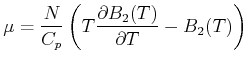 $\displaystyle \mu= \frac{N}{C_{p}}\left( T\frac{\partial B_{2}(T)}{\partial T}-B_{2}(T)\right)$