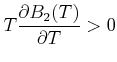 $\displaystyle T\frac{\partial B_2(T)}{\partial T}>0$