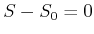 $\displaystyle S-S_0=0$
