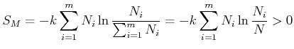 $\displaystyle S_{M}=-k\sum\limits_{i=1}^{m}N_{i}\ln\frac{N_{i}}{\sum_{i=1}^m N_{i}}=-k\sum\limits_{i=1}^{m}N_{i}\ln\frac{N_{i}}{N}>0$