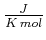 $ \frac{J}{K  mol}$