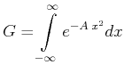 $\displaystyle G = \int\limits_{-\infty}^\infty e^{-A\;x^2} dx$