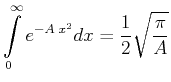 $\displaystyle \int\limits_{0}^\infty e^{-A\;x^2} dx = \frac{1}{2}\sqrt{\frac{\pi}{A}}$