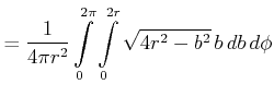 $\displaystyle = \frac{1}{4\pi r^2}\int\limits_0^{2\pi}\int\limits_0^{2r}\sqrt{4r^2-b^2} b db d\phi$
