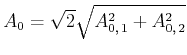 $\displaystyle A_0 = \sqrt{2}\sqrt{A_{0\text{,}  1}^2+A_{0\text{,} 2}^2}$