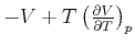$ -V+T\left( \frac{\partial V}{\partial T}\right) _{p}$