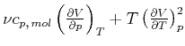 $ \nu c_{p\text{,} mol}\left( \frac{\partial V}{\partial p}\right)
_{T}+T\left( \frac{\partial V}{\partial T}\right) _{p}^{2}$