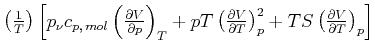 $ \left( \frac{1}{T}\right) \left[ p_{\nu}c_{p\text{,} mol}\left(
\frac{\partia...
...l T}\right) _{p}^{2}+TS\left( \frac{\partial V}{\partial
T}\right) _{p}\right] $