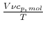 $ \frac{V\nu c_{p\text{,} mol}}{T}$
