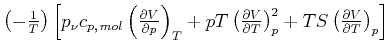 $ \left( -\frac{1}{T}\right) \left[ p_{\nu}c_{p\text{,} mol}\left(
\frac{\parti...
...l T}\right) _{p}^{2}+TS\left( \frac{\partial V}{\partial
T}\right) _{p}\right] $