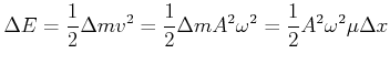 $\displaystyle \Delta E = \frac{1}{2}\Delta m v^2 = \frac{1}{2} \Delta m A^2\omega^2 = \frac{1}{2} A^2\omega^2\mu \Delta x$