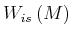 $ W_{is}\left( M\right) $