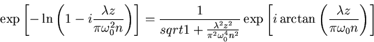 \begin{displaymath}
\exp\left[-\ln\left(1-i\frac{\lambda z}{\pi\omega_0^2 n}\ri...
...t[i\arctan\left(\frac{\lambda z}{\pi \omega_0 n}\right)\right]
\end{displaymath}