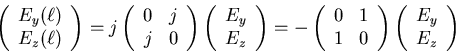 \begin{displaymath}
\left(\begin{array}{c}
E_y(\ell) \\
E_z(\ell) \\
\end{...
...eft(\begin{array}{c}
E_{y} \\
E_{z} \\
\end{array}\right)
\end{displaymath}