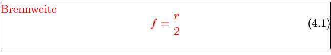\framebox[0.9\textwidth]{\begin{minipage}{0.9\textwidth}\large\textcolor{red}{Brennweite
\begin{equation}
f = \frac{r}{2}
\end{equation}}\end{minipage}}