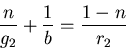 \begin{displaymath}
\frac{n}{g_2}+\frac{1}{b}=\frac{1-n}{r_2}
\end{displaymath}