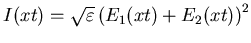 $I(x,t) = \sqrt{\varepsilon }\left(E_1(x,t)+E_2(x,t)\right)^2$