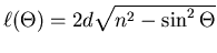 $\ell(\Theta) = 2d\sqrt{n^2-\sin^2\Theta}$