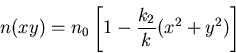 \begin{displaymath}
n(x,y) = n_0\left[1-\frac{k_2}{k}(x^2+y^2)\right]
\end{displaymath}