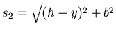 $s_2 = \sqrt{(h-y)^2+b^2}$
