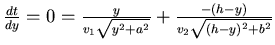 $\frac{dt}{dy}=0 =
\frac{y}{v_1\sqrt{y^2+a^2}}+\frac{-(h-y)}{v_2\sqrt{(h-y)^2+b^2}}$