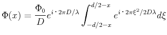 $\displaystyle \Phi(x) = \frac{\Phi_0}{D}e^{i\cdot 2\pi D/\lambda}\int_{-d/2-x}^{d/2-x} e^{i\cdot 2\pi\xi^2/2D\lambda} d\xi$