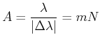 $\displaystyle A = \frac{\lambda}{\vert\Delta \lambda\vert} = m N$