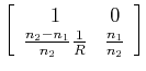 $ \left[\begin{array}{cc}
1 & 0 \\
\frac{n_2-n_1}{n_2}\frac{1}{R} & \frac{n_1}{n_2}
\end{array}\right]$
