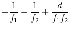 $\displaystyle -\frac{1}{f_1}-\frac{1}{f_2}+\frac{d}{f_1 f_2}$