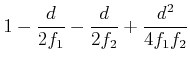 $\displaystyle 1 -\frac{d}{2f_1}-\frac{d}{2f_2}+\frac{d^2}{4f_1 f_2}$